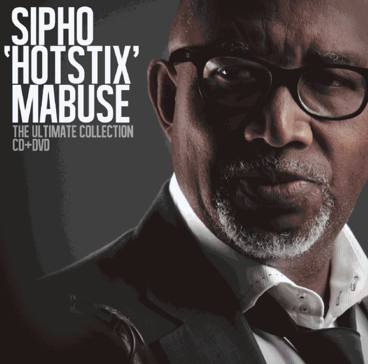 SIPHO “HOTSTIX” MABUSE RELEASES HIS ULTIMATE COLLECTION ON CD+DVD SIPHO “HOTSTIX” MABUSE RELEASES HIS ULTIMATE COLLECTION ON CD+DVD